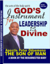 GOD’S INSTRUMENT FOR LEADERSHIP IS DIVINE